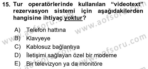 Seyahat Acentacılığı ve Tur Operatörlüğü Dersi 2022 - 2023 Yılı Yaz Okulu Sınav Soruları 15. Soru