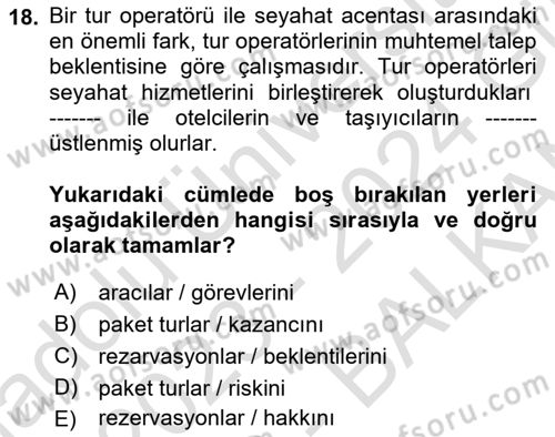 Seyahat Acentacılığı ve Tur Operatörlüğü Dersi 2023 - 2024 Yılı (Final) Dönem Sonu Sınav Soruları 18. Soru