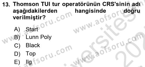 Seyahat Acentacılığı ve Tur Operatörlüğü Dersi 2024 - 2025 Yılı (Final) Dönem Sonu Sınav Soruları 13. Soru