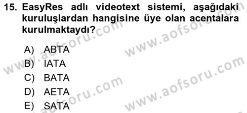 Seyahat Acentacılığı ve Tur Operatörlüğü Dersi 2024 - 2025 Yılı (Final) Dönem Sonu Sınav Soruları 15. Soru