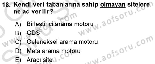 Seyahat Acentacılığı ve Tur Operatörlüğü Dersi 2024 - 2025 Yılı (Final) Dönem Sonu Sınav Soruları 18. Soru