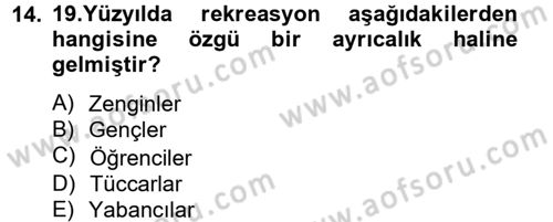 Rekreasyon Yönetimi Dersi 2012 - 2013 Yılı (Vize) Ara Sınav Soruları 14. Soru