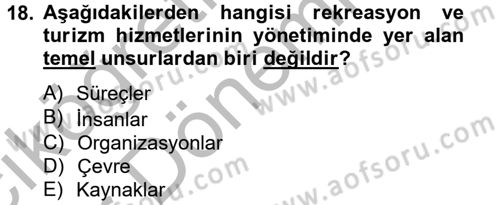 Rekreasyon Yönetimi Dersi 2012 - 2013 Yılı (Vize) Ara Sınav Soruları 18. Soru