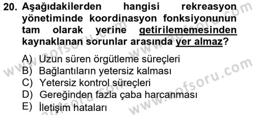 Rekreasyon Yönetimi Dersi 2012 - 2013 Yılı (Vize) Ara Sınav Soruları 20. Soru