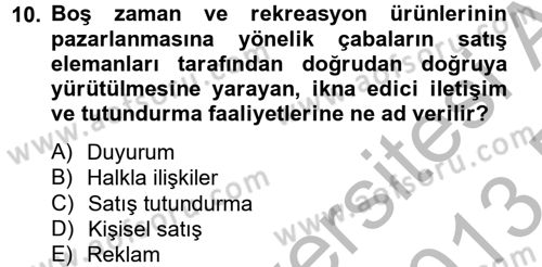 Rekreasyon Yönetimi Dersi 2012 - 2013 Yılı (Final) Dönem Sonu Sınav Soruları 10. Soru