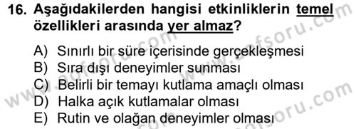 Rekreasyon Yönetimi Dersi 2012 - 2013 Yılı (Final) Dönem Sonu Sınav Soruları 16. Soru