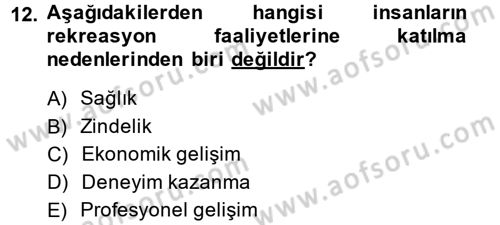 Rekreasyon Yönetimi Dersi 2013 - 2014 Yılı (Vize) Ara Sınav Soruları 12. Soru