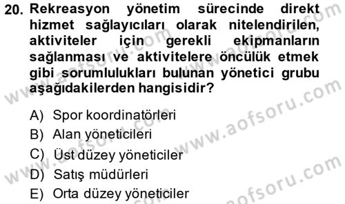 Rekreasyon Yönetimi Dersi 2013 - 2014 Yılı (Vize) Ara Sınav Soruları 20. Soru
