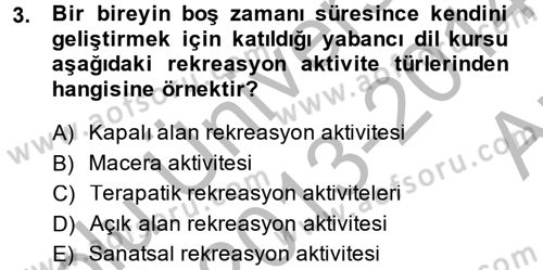 Rekreasyon Yönetimi Dersi 2013 - 2014 Yılı (Vize) Ara Sınav Soruları 3. Soru