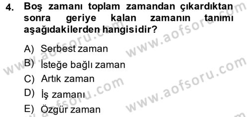 Rekreasyon Yönetimi Dersi 2013 - 2014 Yılı (Vize) Ara Sınav Soruları 4. Soru