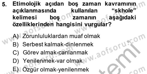 Rekreasyon Yönetimi Dersi 2013 - 2014 Yılı (Vize) Ara Sınav Soruları 5. Soru