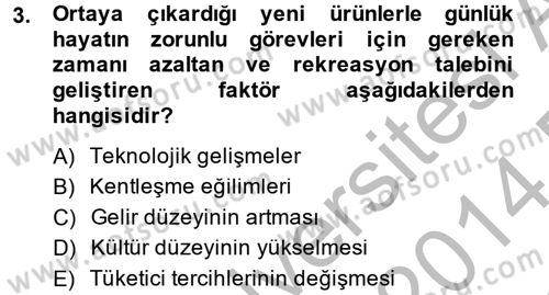 Rekreasyon Yönetimi Dersi 2013 - 2014 Yılı (Final) Dönem Sonu Sınav Soruları 3. Soru