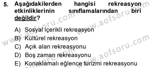 Rekreasyon Yönetimi Dersi 2013 - 2014 Yılı (Final) Dönem Sonu Sınav Soruları 5. Soru