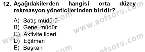 Rekreasyon Yönetimi Dersi 2013 - 2014 Yılı Tek Ders Sınav Soruları 12. Soru