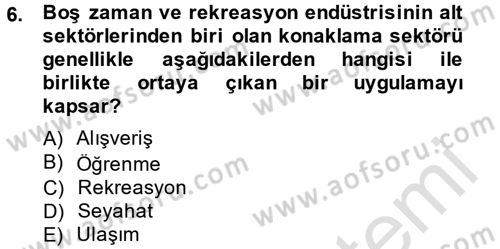Rekreasyon Yönetimi Dersi 2013 - 2014 Yılı Tek Ders Sınav Soruları 6. Soru