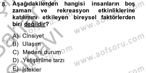 Rekreasyon Yönetimi Dersi 2014 - 2015 Yılı (Vize) Ara Sınav Soruları 8. Soru