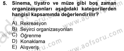 Rekreasyon Yönetimi Dersi 2014 - 2015 Yılı Tek Ders Sınav Soruları 5. Soru
