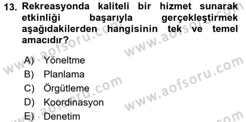Rekreasyon Yönetimi Dersi 2015 - 2016 Yılı (Vize) Ara Sınav Soruları 13. Soru