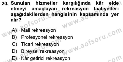 Rekreasyon Yönetimi Dersi 2015 - 2016 Yılı (Vize) Ara Sınav Soruları 20. Soru