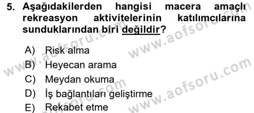Rekreasyon Yönetimi Dersi 2015 - 2016 Yılı (Vize) Ara Sınav Soruları 5. Soru