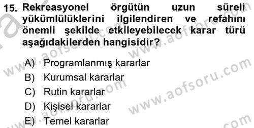 Rekreasyon Yönetimi Dersi 2016 - 2017 Yılı (Vize) Ara Sınav Soruları 15. Soru