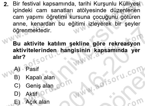 Rekreasyon Yönetimi Dersi 2016 - 2017 Yılı (Final) Dönem Sonu Sınav Soruları 2. Soru