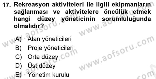 Rekreasyon Yönetimi Dersi 2018 - 2019 Yılı (Vize) Ara Sınav Soruları 17. Soru