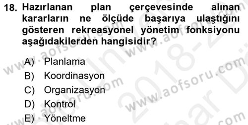 Rekreasyon Yönetimi Dersi 2018 - 2019 Yılı (Vize) Ara Sınav Soruları 18. Soru