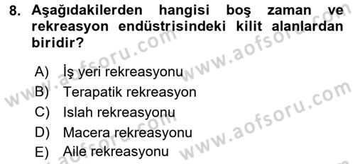 Rekreasyon Yönetimi Dersi 2018 - 2019 Yılı (Vize) Ara Sınav Soruları 8. Soru