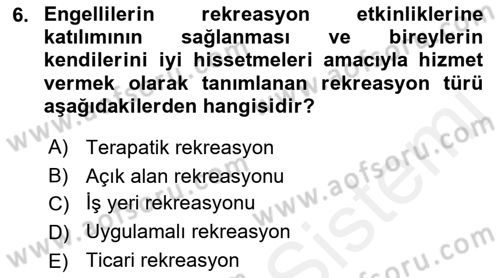 Rekreasyon Yönetimi Dersi 2018 - 2019 Yılı (Final) Dönem Sonu Sınav Soruları 6. Soru