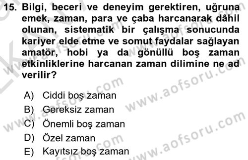 Rekreasyon Yönetimi Dersi 2023 - 2024 Yılı (Vize) Ara Sınav Soruları 15. Soru