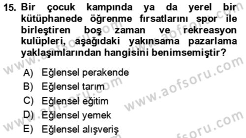Rekreasyon Yönetimi Dersi 2023 - 2024 Yılı Yaz Okulu Sınav Soruları 15. Soru