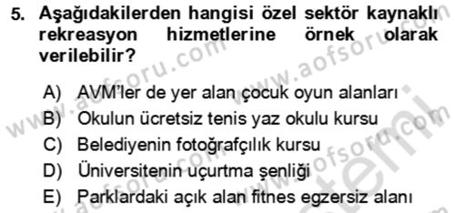 Rekreasyon Yönetimi Dersi 2023 - 2024 Yılı Yaz Okulu Sınav Soruları 5. Soru