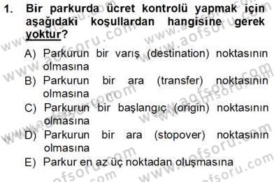 Bilet Satış Dersi 2012 - 2013 Yılı (Vize) Ara Sınav Soruları 1. Soru