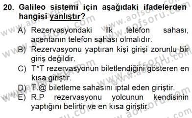 Bilet Satış Dersi 2012 - 2013 Yılı (Final) Dönem Sonu Sınavı 20. Soru