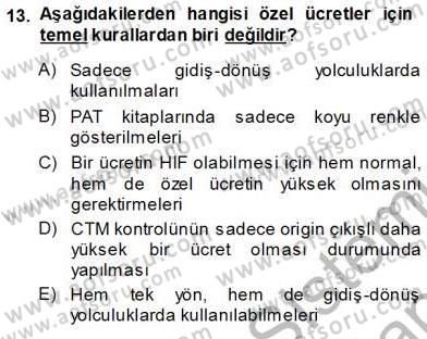 Bilet Satış Dersi 2013 - 2014 Yılı (Vize) Ara Sınav Soruları 13. Soru