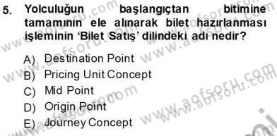 Bilet Satış Dersi 2013 - 2014 Yılı (Vize) Ara Sınav Soruları 5. Soru