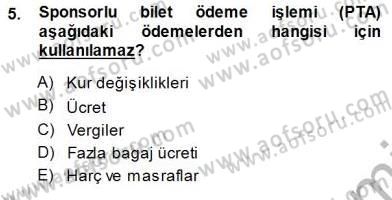 Bilet Satış Dersi 2013 - 2014 Yılı (Final) Dönem Sonu Sınav Soruları 5. Soru
