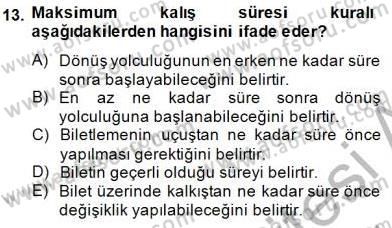 Bilet Satış Dersi 2014 - 2015 Yılı (Vize) Ara Sınav Soruları 13. Soru