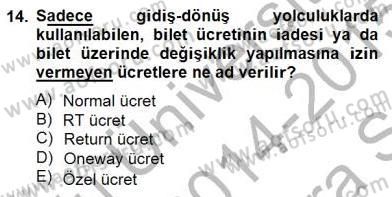 Bilet Satış Dersi 2014 - 2015 Yılı (Vize) Ara Sınav Soruları 14. Soru