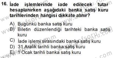 Bilet Satış Dersi 2014 - 2015 Yılı (Vize) Ara Sınav Soruları 16. Soru