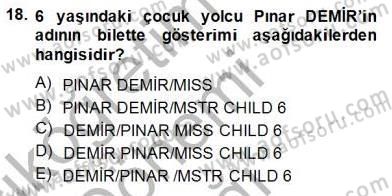 Bilet Satış Dersi 2014 - 2015 Yılı (Vize) Ara Sınav Soruları 18. Soru