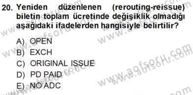 Bilet Satış Dersi 2014 - 2015 Yılı (Vize) Ara Sınav Soruları 20. Soru