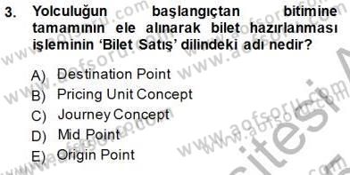 Bilet Satış Dersi 2014 - 2015 Yılı (Vize) Ara Sınav Soruları 3. Soru