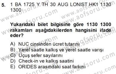 Bilet Satış Dersi 2014 - 2015 Yılı (Vize) Ara Sınav Soruları 5. Soru