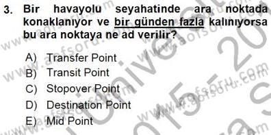 Bilet Satış Dersi 2015 - 2016 Yılı (Vize) Ara Sınav Soruları 3. Soru