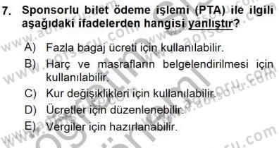 Bilet Satış Dersi 2015 - 2016 Yılı (Vize) Ara Sınav Soruları 7. Soru