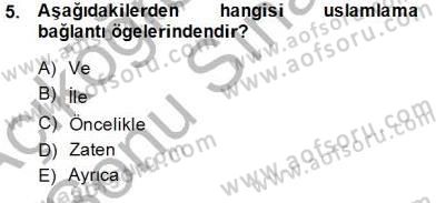 Türkçe Sözlü Anlatım Dersi 2013 - 2014 Yılı (Final) Dönem Sonu Sınav Soruları 5. Soru