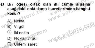 Türkçe Yazılı Anlatım Dersi 2013 - 2014 Yılı (Final) Dönem Sonu Sınav Soruları 13. Soru