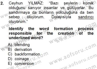 Türkçe Ses Ve Biçim Bilgisi Dersi 2012 - 2013 Yılı (Final) Dönem Sonu Sınav Soruları 2. Soru